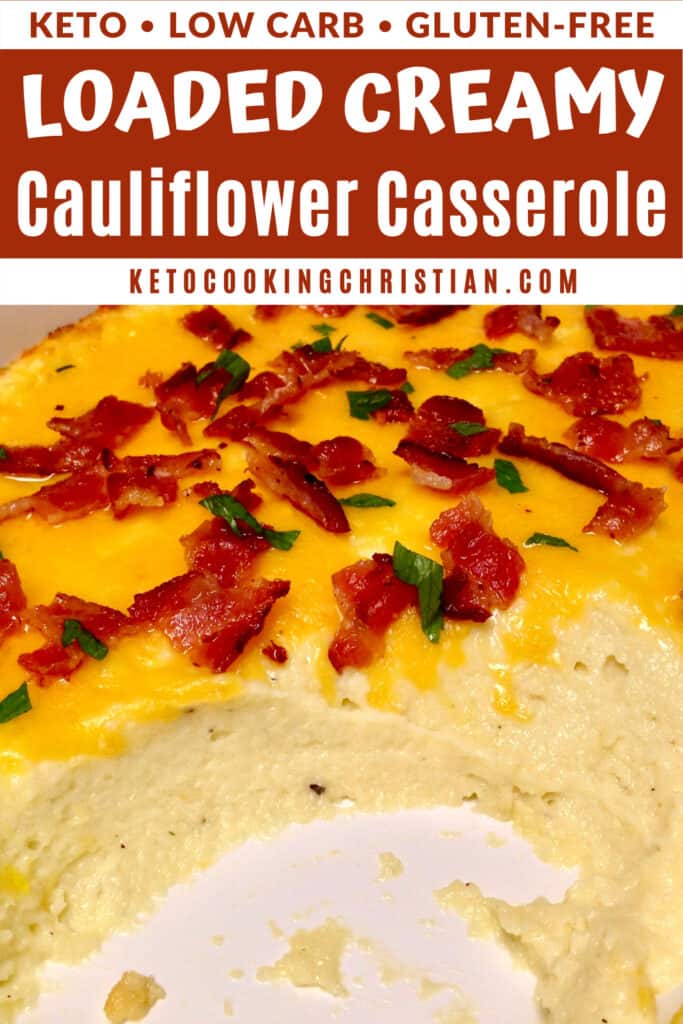 PIN Loaded Creamy Cauliflower Casserole - Keto/Low Carb