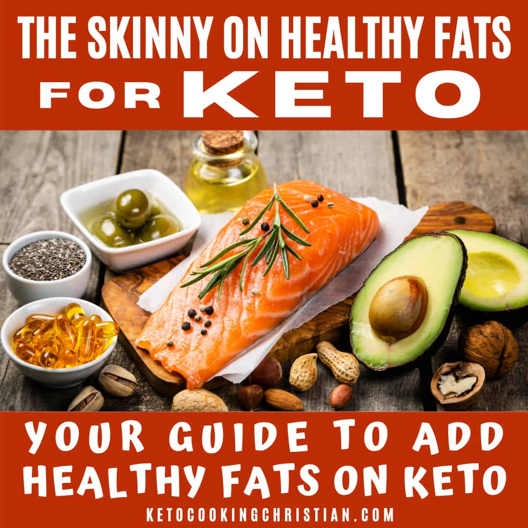 The Skinny on Healthy Fats for Keto - Keto Cooking Christian