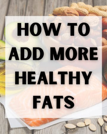 How to Add More Healthy Fats