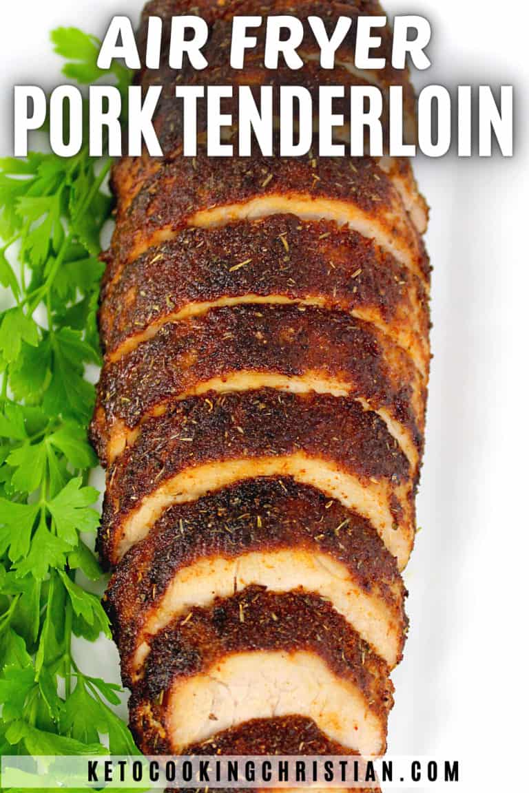 Air Fryer Pork Tenderloin - Keto Cooking Christian