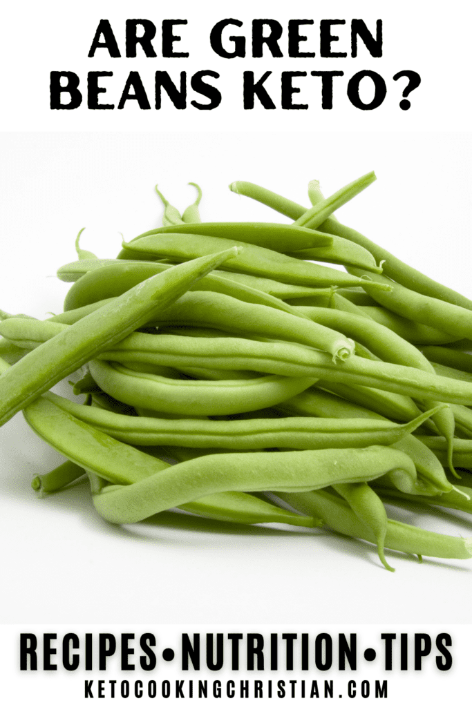 Are Green Beans Keto? Best Keto Green Beans Recipes Keto Cooking Christian